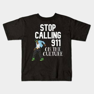 Stop Calling 911 On The Culture - Vesto Fans Kids T-Shirt